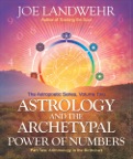 A Brave New Look at Astrology and Numbers